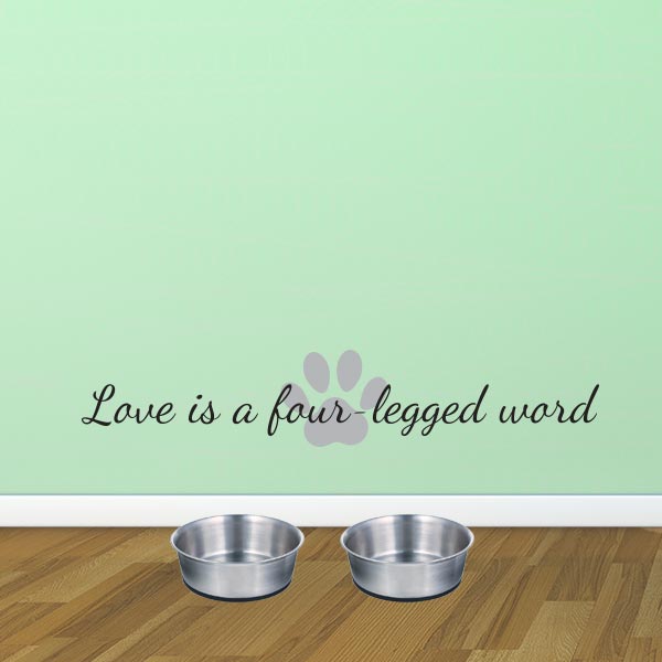 Love is a four-legged word pet wall decal Love is a four-legged word pet wall decal