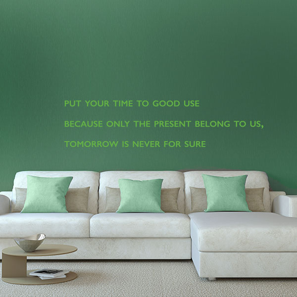 Put Your Time To Good Use Quote Wall Decal